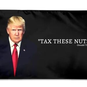 Trump Flag Tax These Nuts!